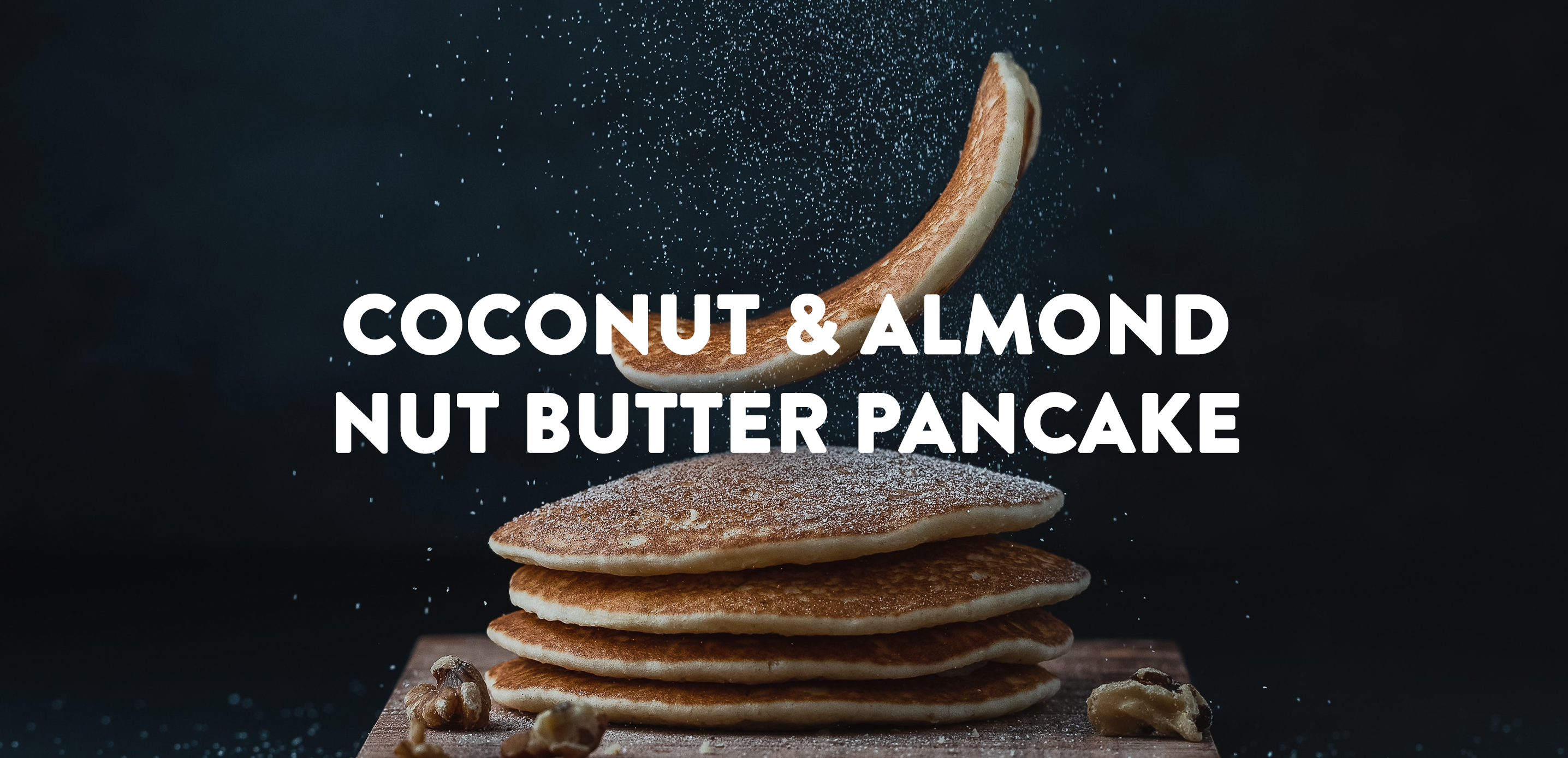 Coconut & Almond Nut Butter Pancake